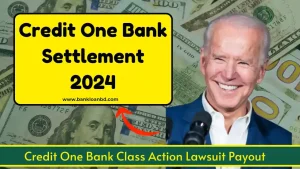 Credit One Bank Class Action Lawsuit Payout 2024 A Comprehensive Guide to Settlements and Compensation