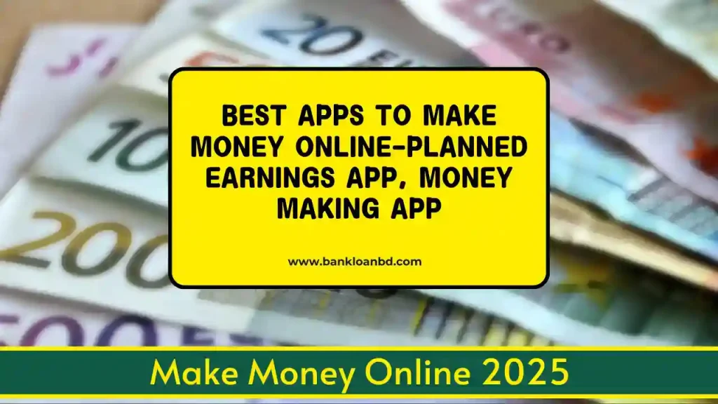 Best apps to make money online-planned earnings app, money making app