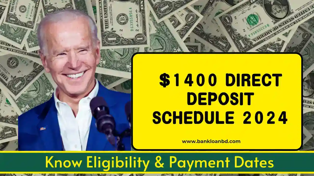 $1400 Direct Deposit Schedule 2024: Know Eligibility & Payment Dates