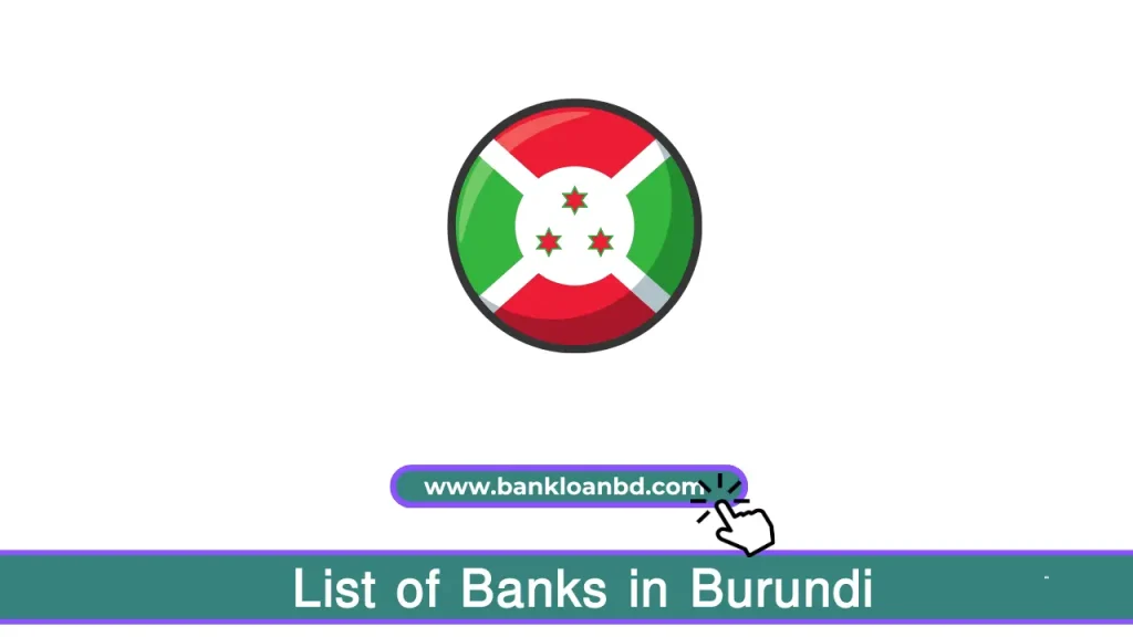 The List of Banks in Burundi includes a variety of commercial and international financial institutions, offering services such as personal banking, business loans, and international transfers. These banks play a crucial role in supporting Burundi's growing economy and financial services sector.