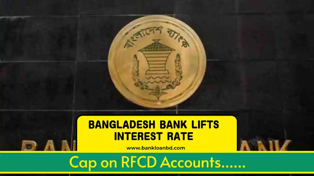 Bangladesh Bank Lifts Interest Rate Cap on RFCD Accounts