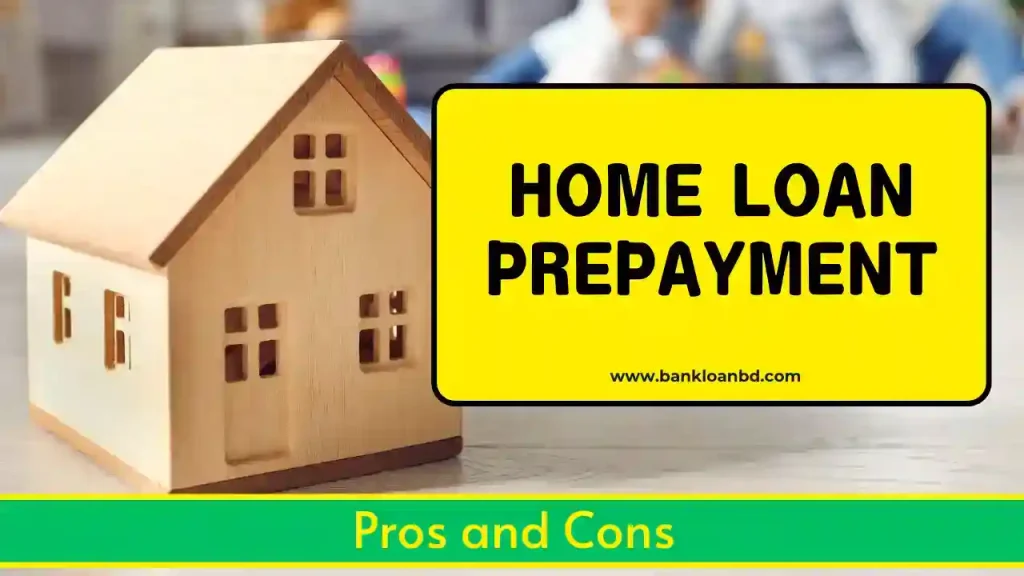 Home Loan Prepayment Pros and Cons