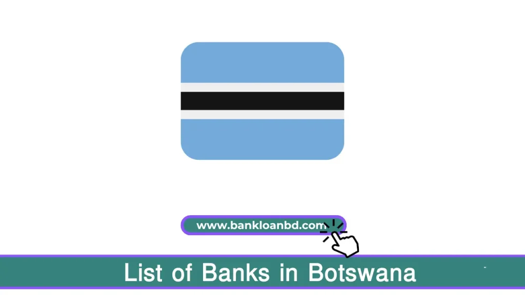 The List of Banks in Botswana includes a mix of commercial and foreign banks offering diverse financial services, such as savings accounts, loans, trade financing, and international transactions. These institutions support both individual and business banking needs across the country.