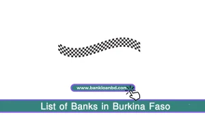 The List of Banks in Burkina Faso includes major commercial institutions such as Bank of Africa, Ecobank, and Société Générale, offering services like savings, loans, and trade finance, essential for both individuals and businesses in the country’s growing economy.